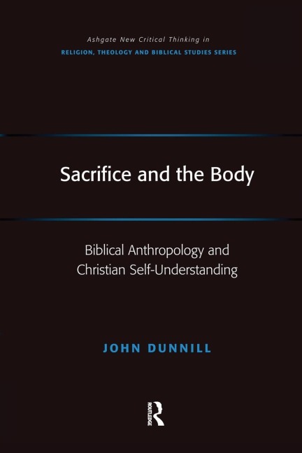 Sacrifice and the Body: Biblical Anthropology and Christian Self-Understanding