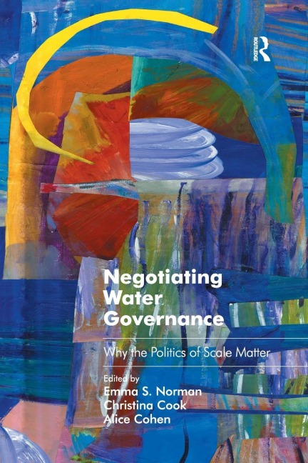 Negotiating Water Governance: Why the Politics of Scale Matter