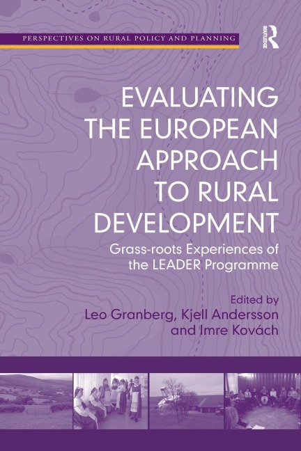 Evaluating the European Approach to Rural Development: Grass-roots Experiences of the LEADER Programme