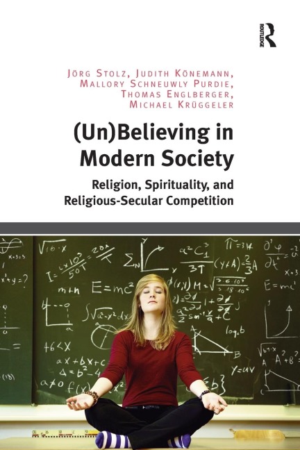 (Un)Believing in Modern Society: Religion, Spirituality, and Religious-Secular Competition