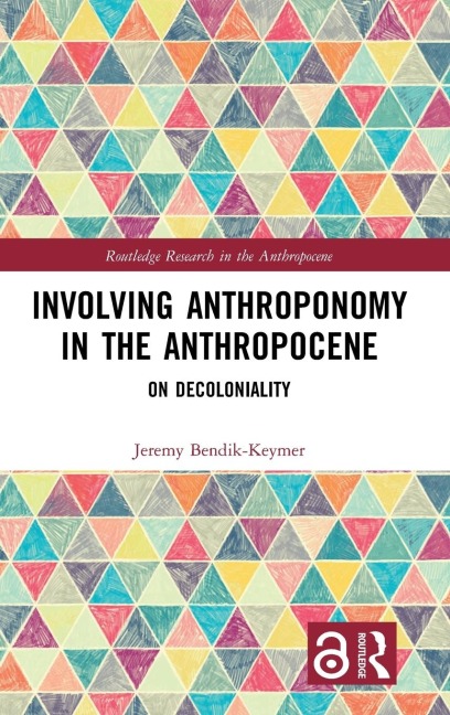Involving Anthroponomy in the Anthropocene: On Decoloniality
