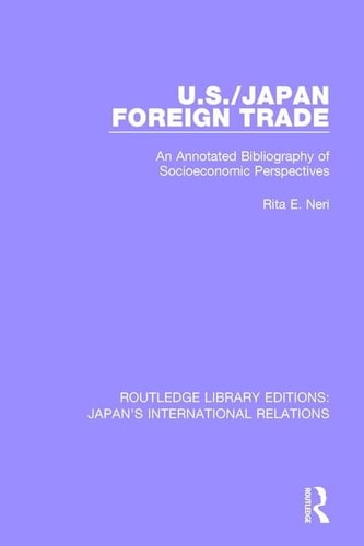 U. S. /Japan Foreign Trade An Annotated Bibliography of Socioeconomic Perspectives