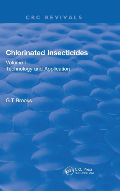Chlorinated Insecticides: Technology and Application Volume I