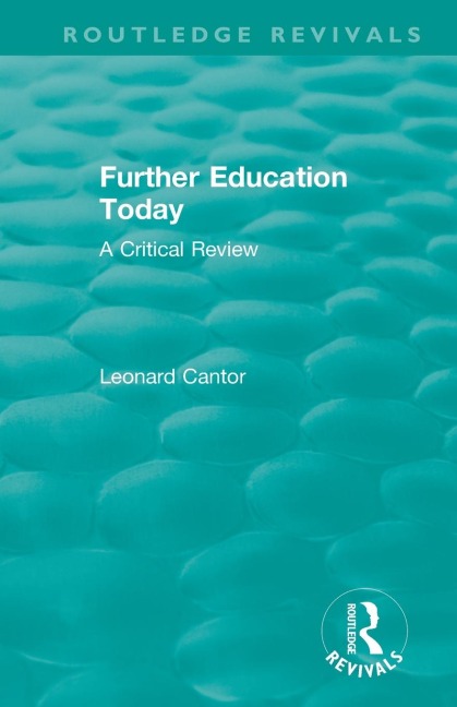 Routledge Revivals: Further Education Today (1979): A Critical Review
