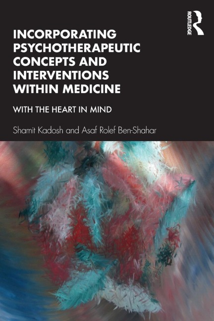 Incorporating Psychotherapeutic Concepts and Interventions Within Medicine: With the Heart in Mind