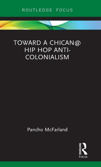 Toward a Chican@ Hip Hop Anti-colonialism
