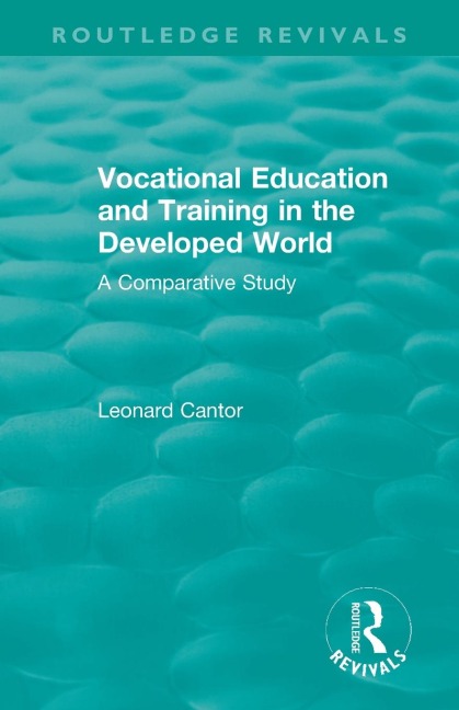 Routledge Revivals: Vocational Education and Training in the Developed World (1979): A Comparative Study