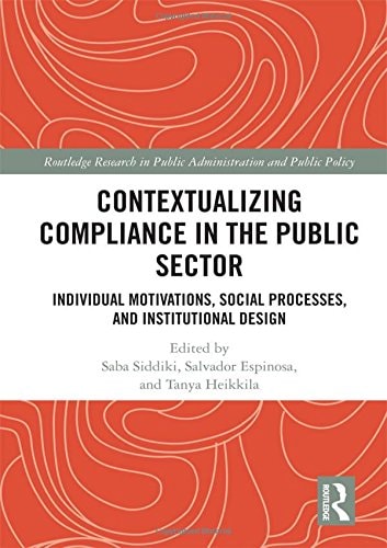 Contextualizing Compliance in the Public Sector Individual Motivations, Social Processes, and Institutional Design