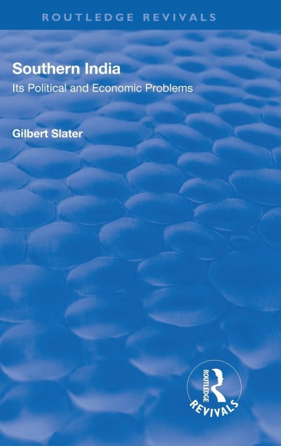 Revival: Southern India (1936): Its Political and Economic Problems