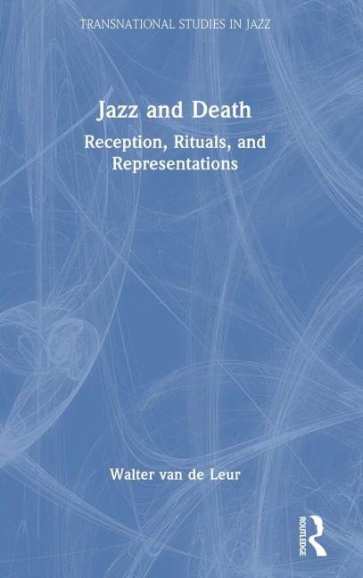 Jazz and Death: Reception, Rituals, and Representations