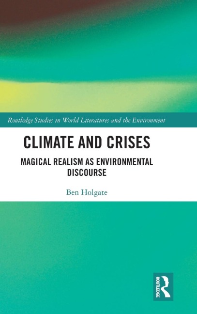 Climate and Crises: Magical Realism as Environmental Discourse