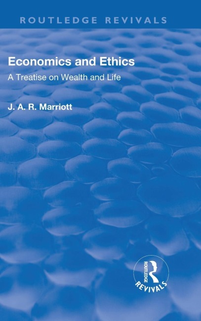 Revival: Economics and Ethics (1923): A Treatise on Wealth and Life