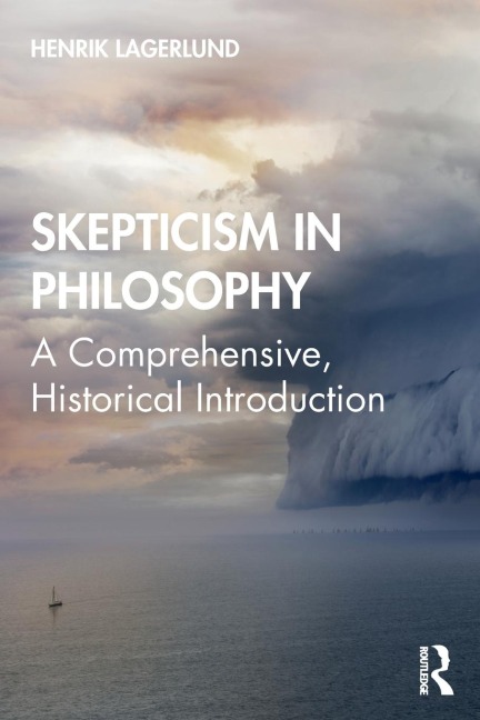 Skepticism in Philosophy: A Comprehensive, Historical Introduction