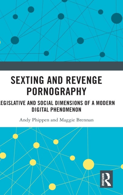 Sexting and Revenge Pornography: Legislative and Social Dimensions of a Modern Digital Phenomenon