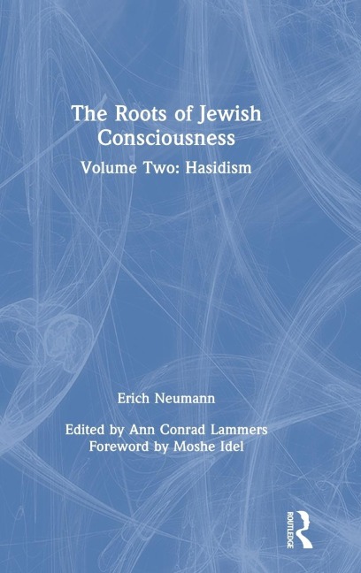 The Roots of Jewish Consciousness, Volume Two: Hasidism