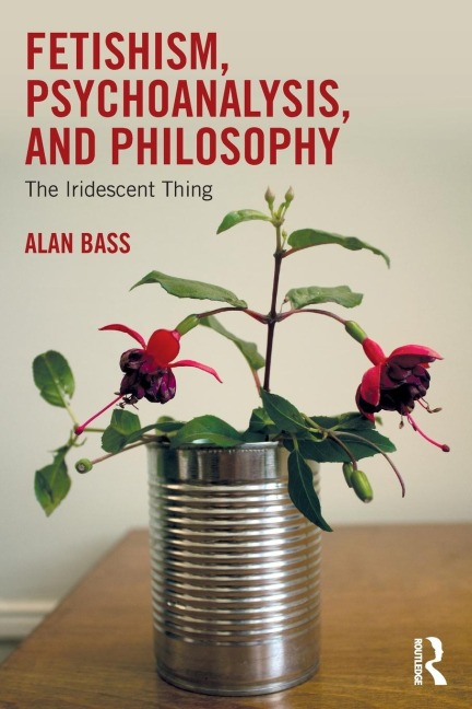 Fetishism, Psychoanalysis, and Philosophy: The Iridescent Thing