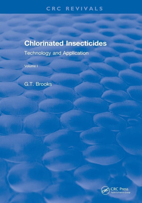 Revival: Chlorinated Insecticides (1974): Technology and Application Volume I