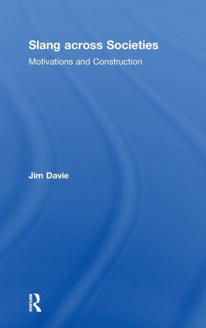 Slang across Societies: Motivations and Construction