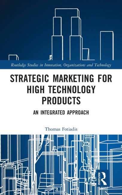 Strategic Marketing for High Technology Products: An Integrated Approach