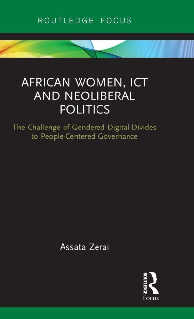 African Women, ICT and Neoliberal Politics: The Challenge of Gendered Digital Divides to People-Centered Governance