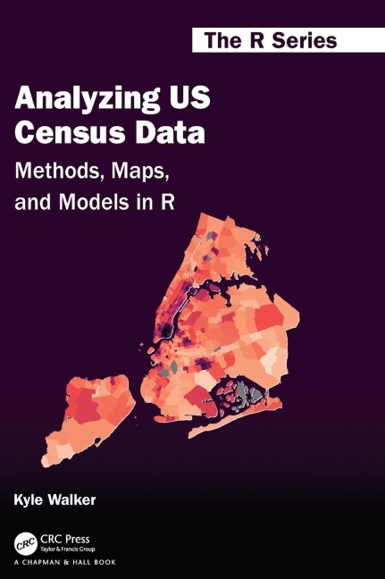 Analyzing US Census Data: Methods, Maps, and Models in R