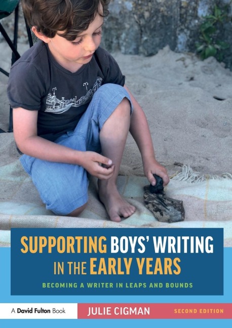 Supporting Boys Writing in the Early Years: Becoming a Writer In Leaps and Bounds