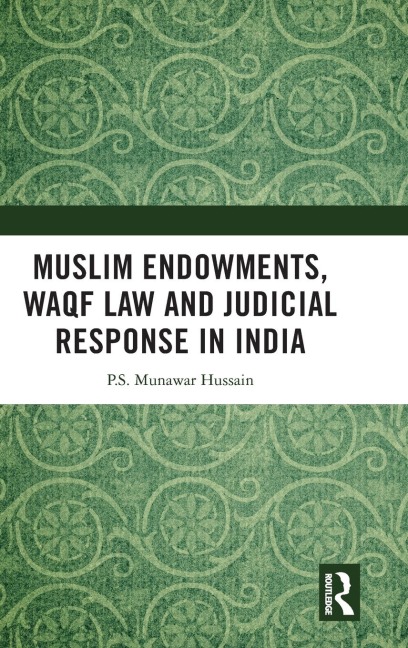 Muslim Endowments, Waqf Law and Judicial Response in India