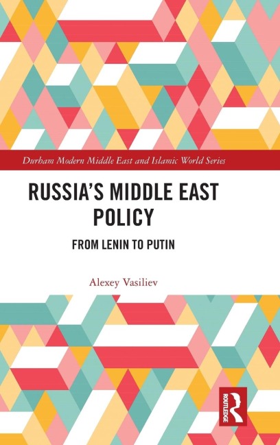 Russias Middle East Policy: From Lenin to Putin