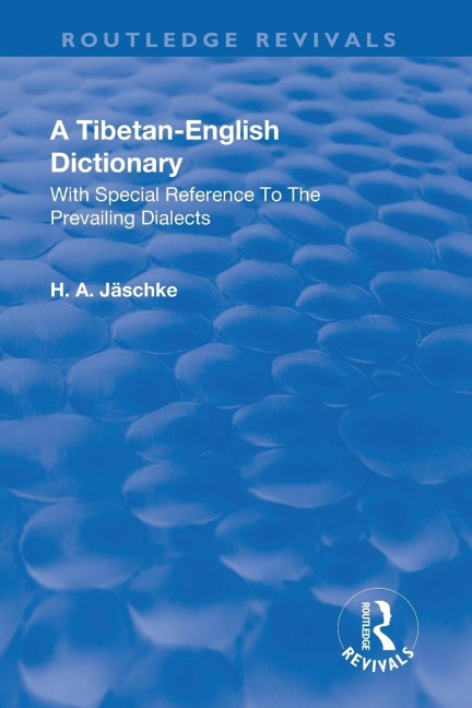 Revival: A Tibetan-English Dictionary (1934): With special reference to the prevailing dialects. To which is added an English-Tibetan vocabulary.