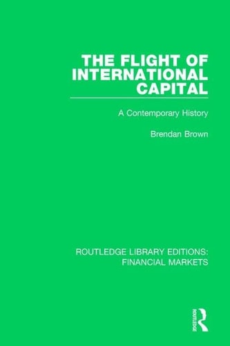 The Flight of International Capital A Contemporary History