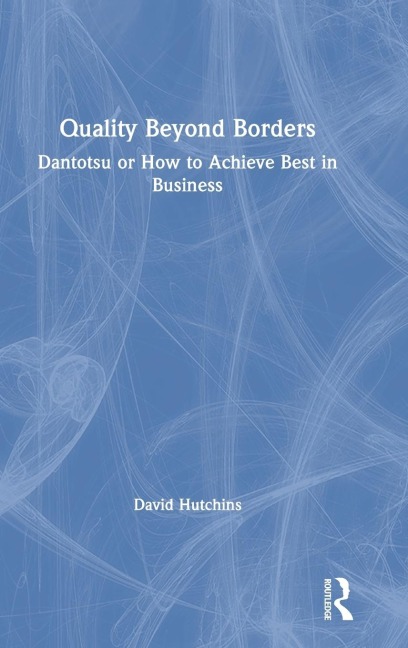 Quality Beyond Borders: Dantotsu or How to Achieve Best in Business