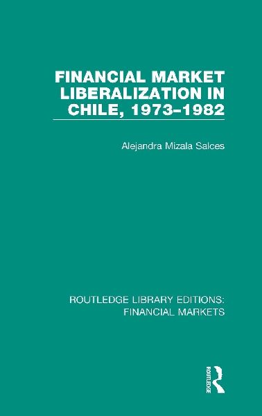 Financial Market Liberalization in Chile, 1973-1982