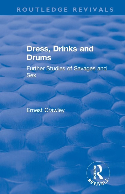 Revival Dress, Drinks and Drums (1931): Further Studies of Savages and Sex