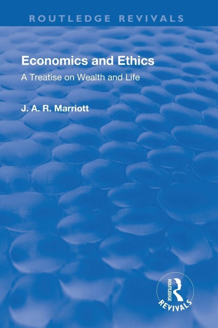 Revival: Economics and Ethics (1923): A Treatise on Wealth and Life
