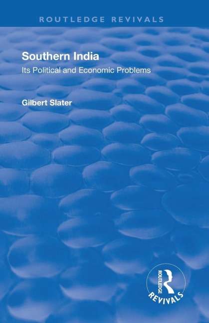 Revival: Southern India (1936): Its Political and Economic Problems