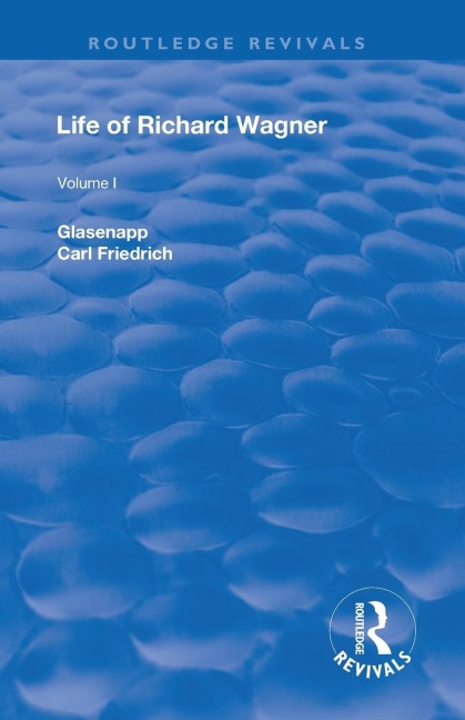 Revival: Life of Richard Wagner, Vol. I (1900): The Art Work of the Future