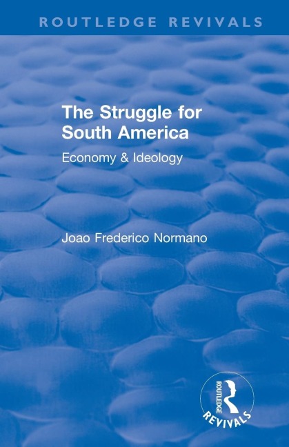 Revival: The Struggle for South America (1931): Economy & Ideology