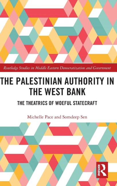 The Palestinian Authority in the West Bank: The Theatrics of Woeful Statecraft