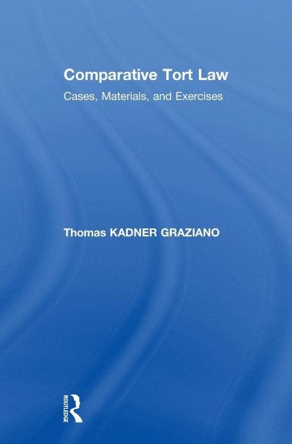Comparative Tort Law: Cases, Materials, and Exercises