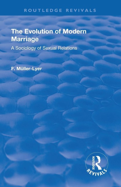 Revival: The Evolution of Modern Marriage (1930): A Sociology of Sexual Relations