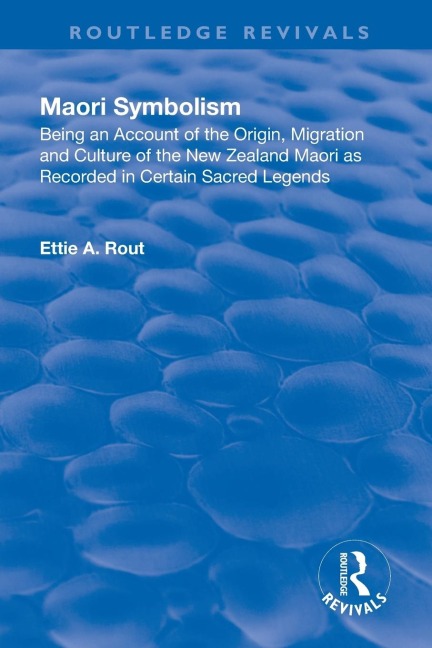 Revival: Maori Symbolism (1926): An Account of the Origin, Migration and Culture of the New Zealand Maori