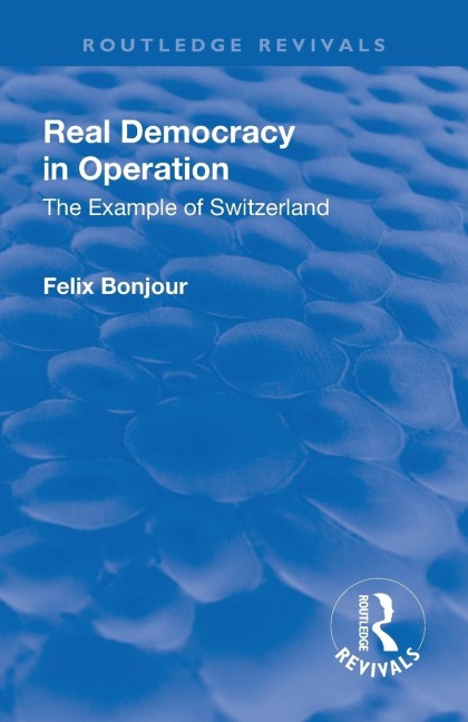 Revival: Real Democracy in Operation: The Example of Switzerland (1920)
