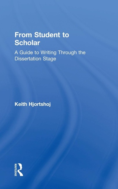 From Student to Scholar: A Guide to Writing Through the Dissertation Stage