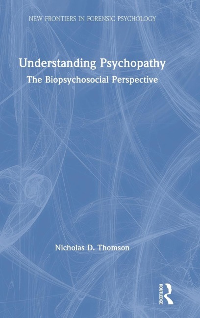 Understanding Psychopathy: The Biopsychosocial Perspective