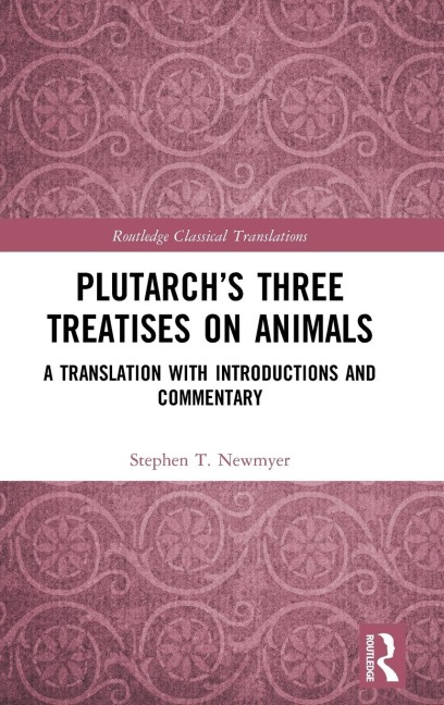 Plutarchs Three Treatises on Animals: A Translation with Introductions and Commentary