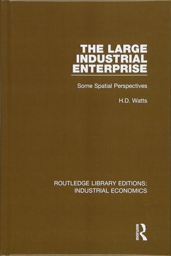 The Large Industrial Enterprise Some Spatial Perspectives