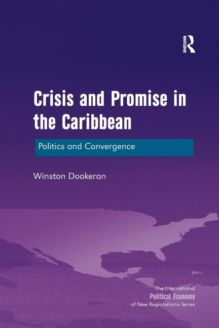 Crisis and Promise in the Caribbean: Politics and Convergence