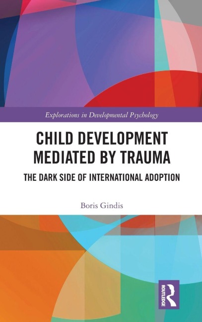 Child Development Mediated by Trauma: The Dark Side of International Adoption