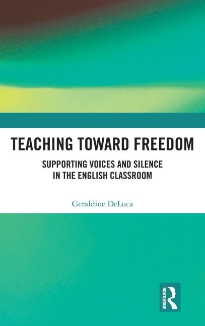Teaching Toward Freedom: Supporting Voices and Silence in the English Classroom
