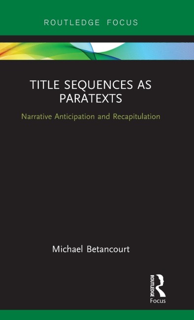 Title Sequences as Paratexts: Narrative Anticipation and Recapitulation